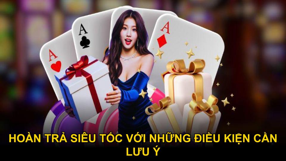 Hoàn trả siêu tốc với những điều kiện cần lưu ý